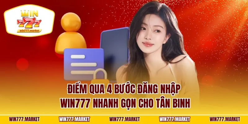 Điểm qua 4 bước đăng nhập WIN777 nhanh gọn cho tân binh