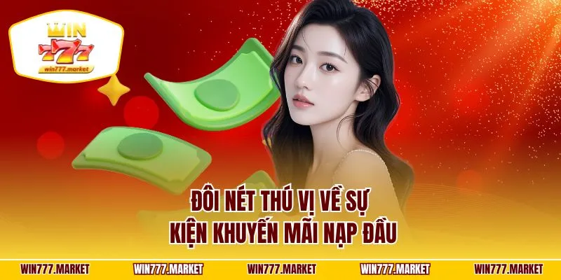 Đôi nét thú vị về sự kiện khuyến mãi nạp đầu