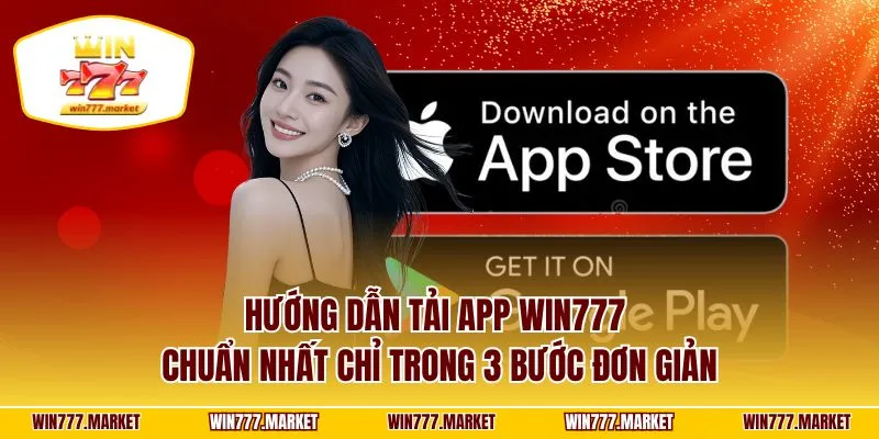 Hướng dẫn tải app WIN777 chuẩn nhất chỉ trong 3 bước đơn giản