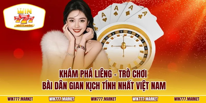 Khám phá liêng – trò chơi bài dân gian kịch tính nhất Việt Nam