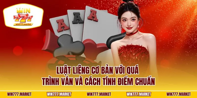 Luật liêng cơ bản với quá trình ván và cách tính điểm chuẩn