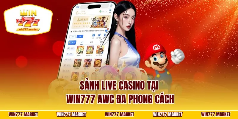 Sảnh live casino tại WIN777 AWC đa phong cách